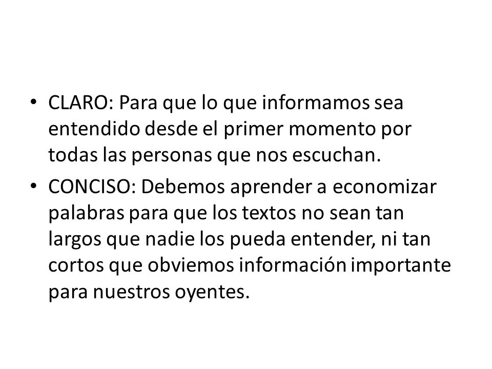 CLARO: Para que lo que informamos sea entendido desde el primer momento por todas las personas que nos escuchan.