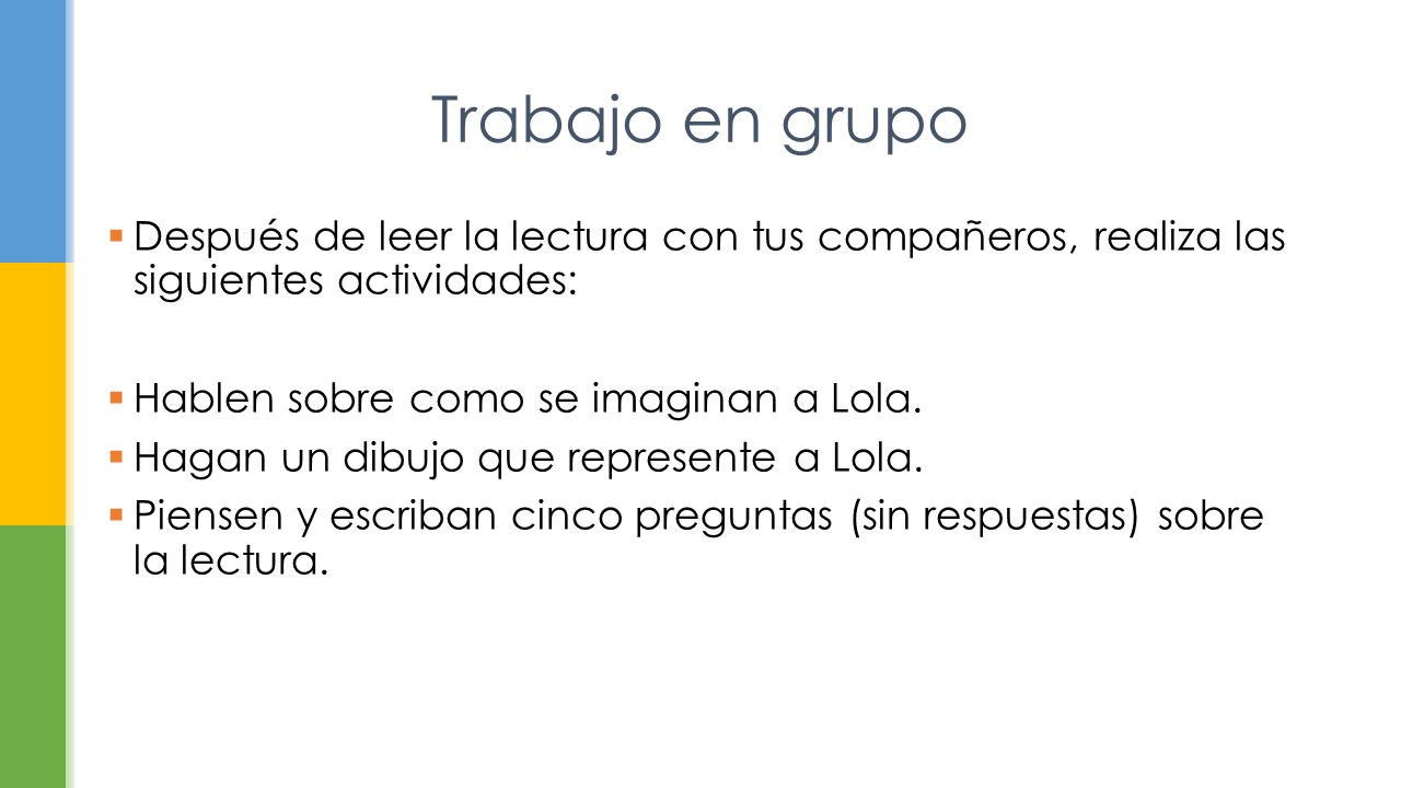 Trabajo en grupo Después de leer la lectura con tus compañeros, realiza las siguientes actividades: