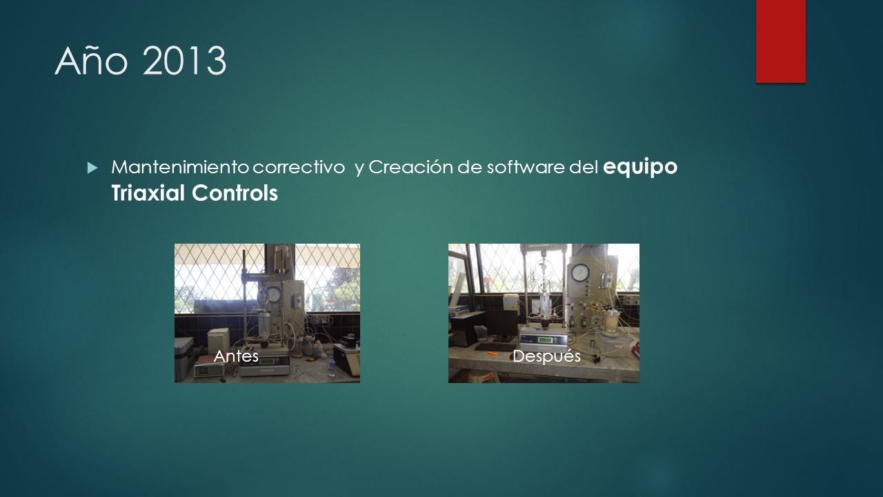 Año 2013 Mantenimiento correctivo y Creación de software del equipo Triaxial Controls.