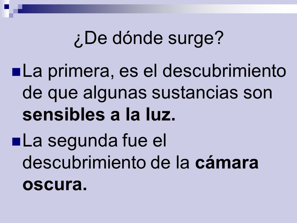 ¿De dónde surge La primera, es el descubrimiento de que algunas sustancias son sensibles a la luz.