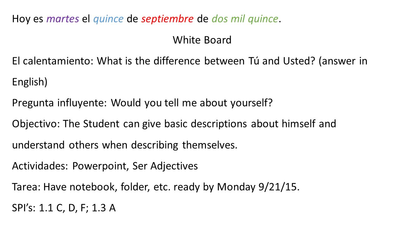 Hoy es martes el quince de septiembre de dos mil quince.