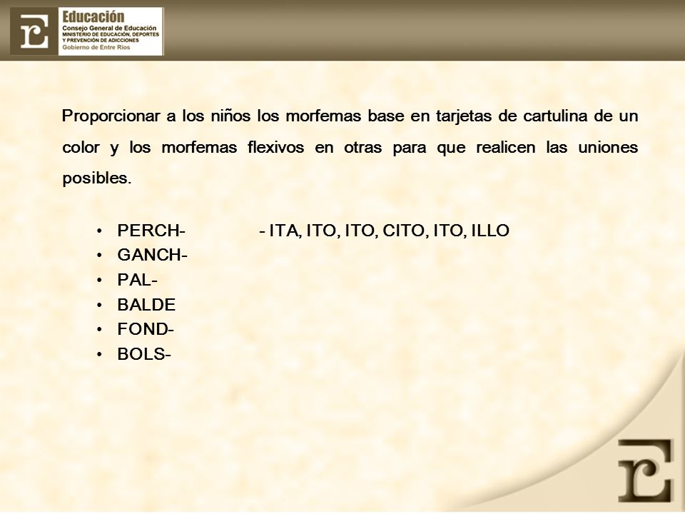 PERCH- - ITA, ITO, ITO, CITO, ITO, ILLO GANCH- PAL- BALDE FOND- BOLS-