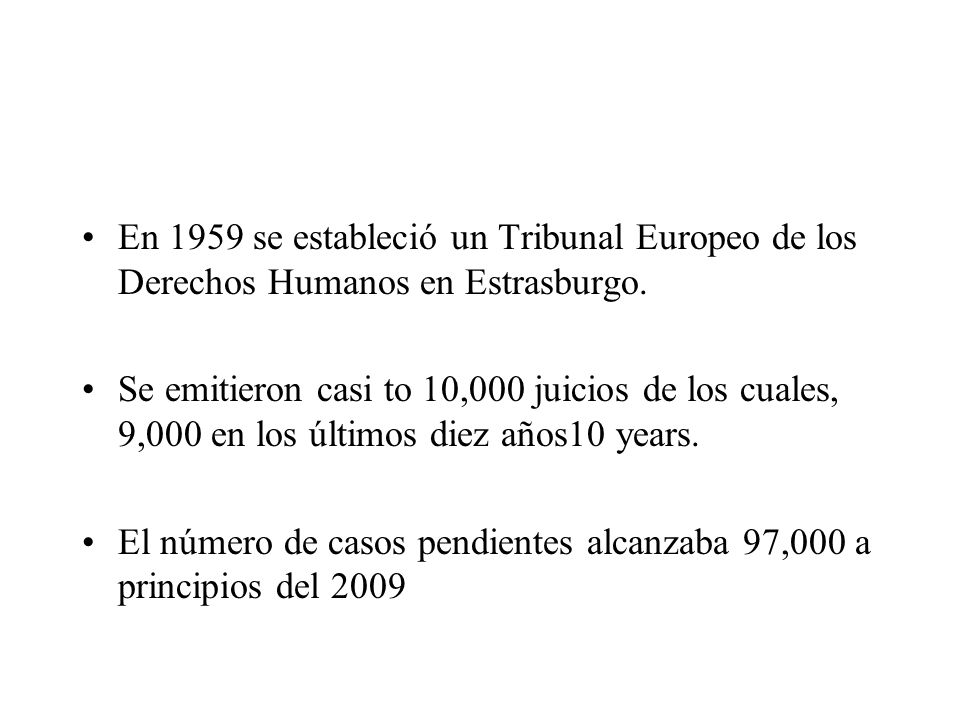 En 1959 se estableció un Tribunal Europeo de los Derechos Humanos en Estrasburgo.