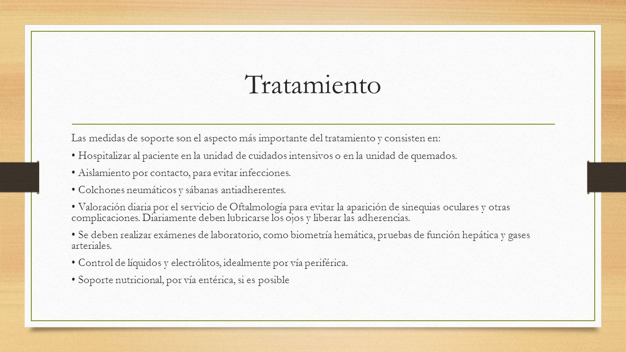 Tratamiento Las medidas de soporte son el aspecto más importante del tratamiento y consisten en: