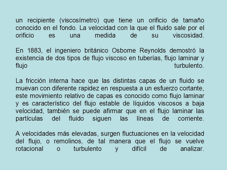 un recipiente (viscosímetro) que tiene un orificio de tamaño conocido en el fondo.