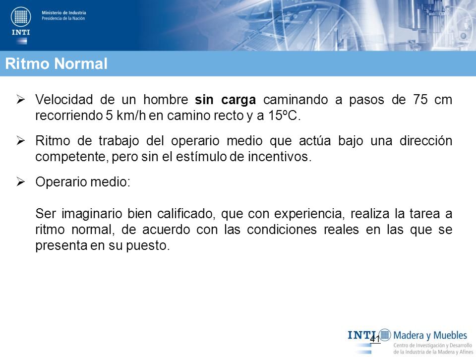 Ritmo Normal Velocidad de un hombre sin carga caminando a pasos de 75 cm recorriendo 5 km/h en camino recto y a 15ºC.