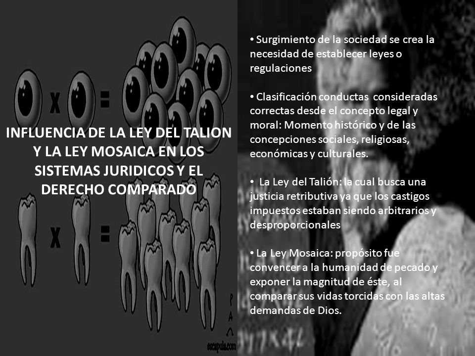 INFLUENCIA DE LA LEY DEL TALION Y LA LEY MOSAICA EN LOS SISTEMAS JURIDICOS Y EL DERECHO COMPARADO