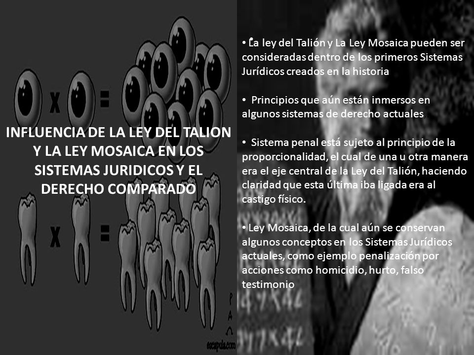 INFLUENCIA DE LA LEY DEL TALION Y LA LEY MOSAICA EN LOS SISTEMAS JURIDICOS Y EL DERECHO COMPARADO