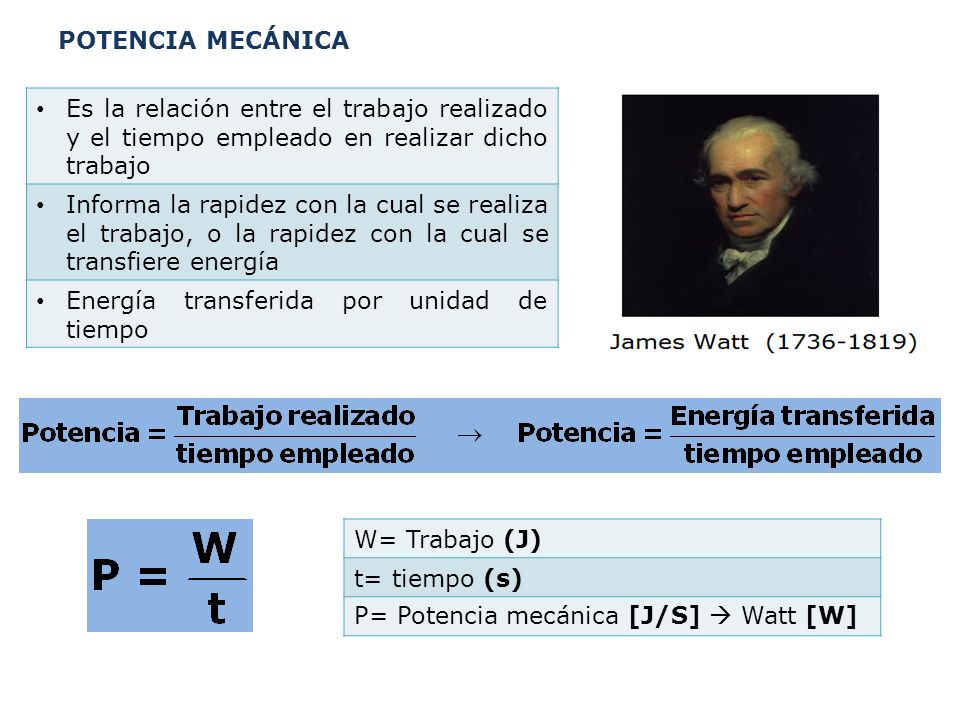 POTENCIA MECÁNICA Es la relación entre el trabajo realizado y el tiempo empleado en realizar dicho trabajo.