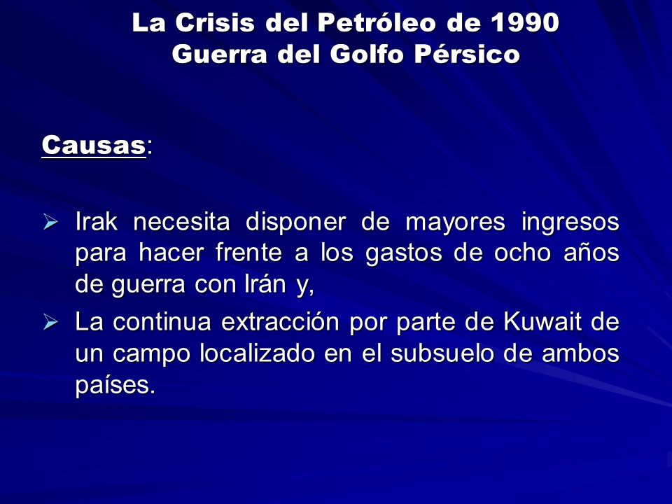 La Crisis del Petróleo de 1990 Guerra del Golfo Pérsico