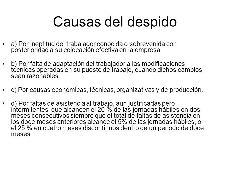 Causas del despido a) Por ineptitud del trabajador conocida o sobrevenida con posterioridad a su colocación efectiva en la empresa.