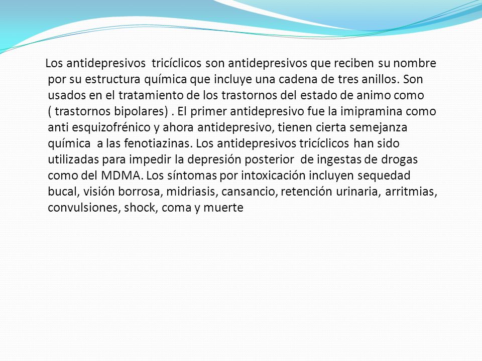 Los antidepresivos tricíclicos son antidepresivos que reciben su nombre por su estructura química que incluye una cadena de tres anillos.