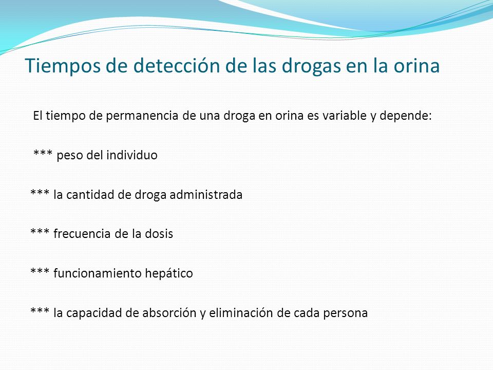 Tiempos de detección de las drogas en la orina