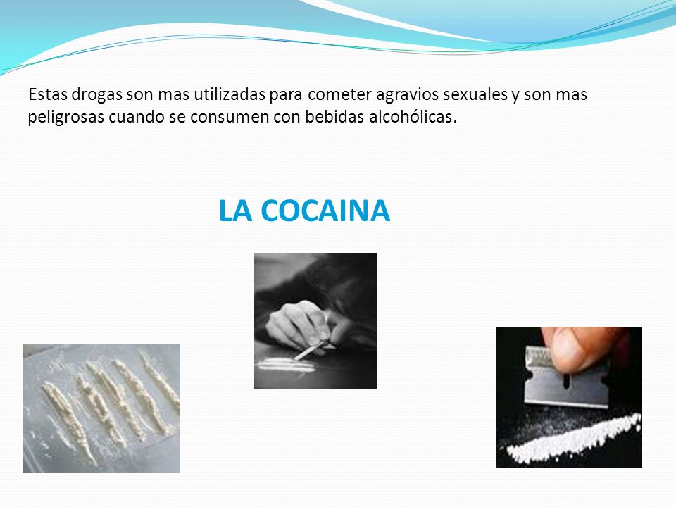Estas drogas son mas utilizadas para cometer agravios sexuales y son mas peligrosas cuando se consumen con bebidas alcohólicas.