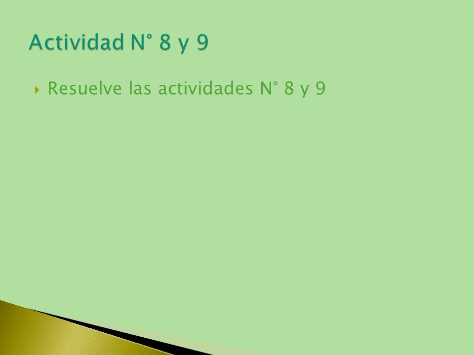 Actividad N° 8 y 9 Resuelve las actividades N° 8 y 9