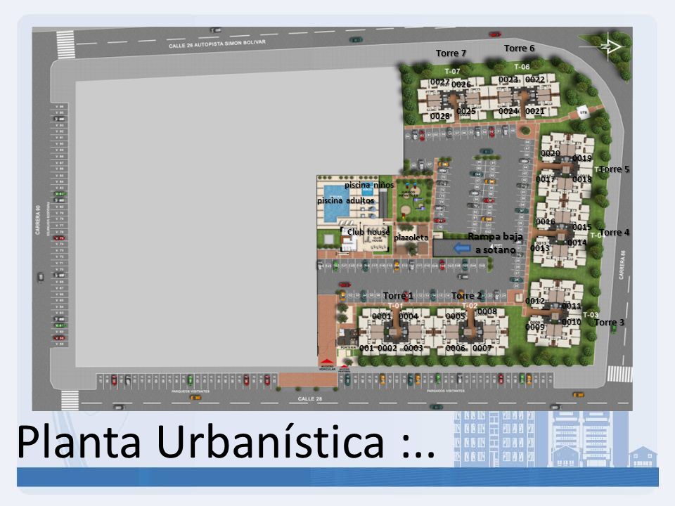 Planta Urbanística :.. Rampa baja a sotano Torre 6 Torre 7 Torre 5
