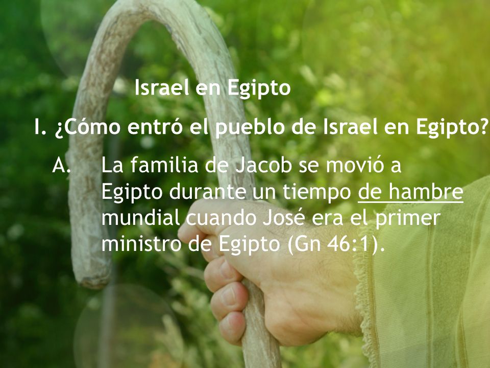 Israel en Egipto I. ¿Cómo entró el pueblo de Israel en Egipto