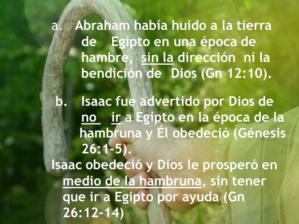 Abraham había huido a la tierra. de. Egipto en una época de. hambre,
