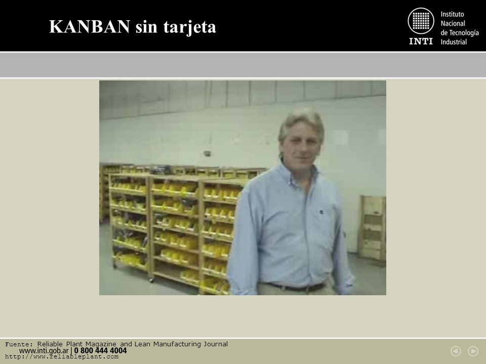 KANBAN sin tarjeta Fuente: Reliable Plant Magazine and Lean Manufacturing Journal.