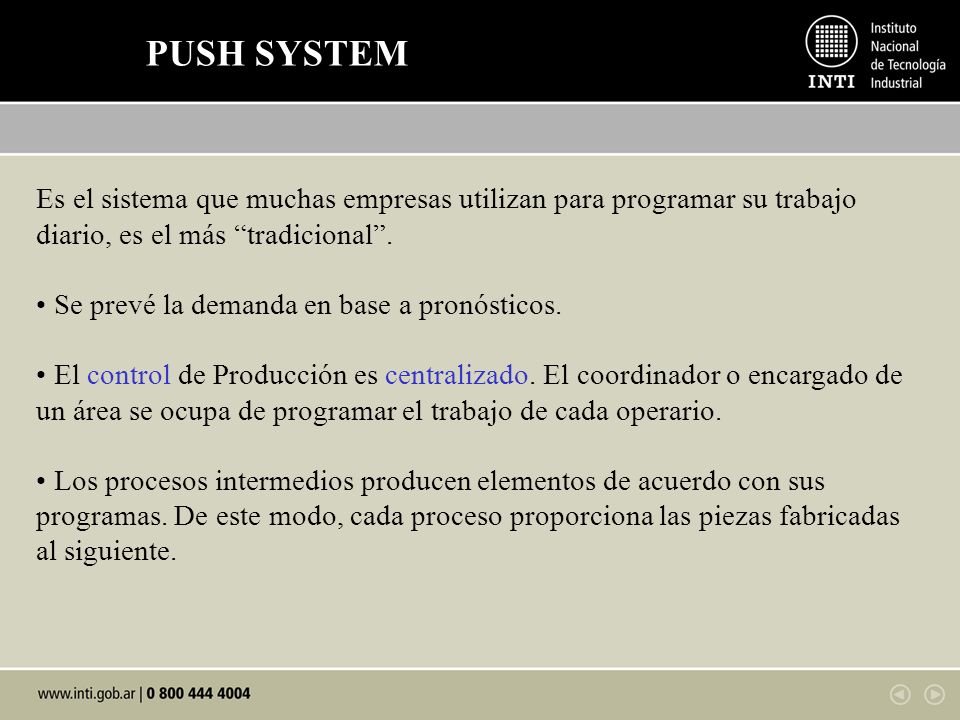 PUSH SYSTEM Es el sistema que muchas empresas utilizan para programar su trabajo diario, es el más tradicional .