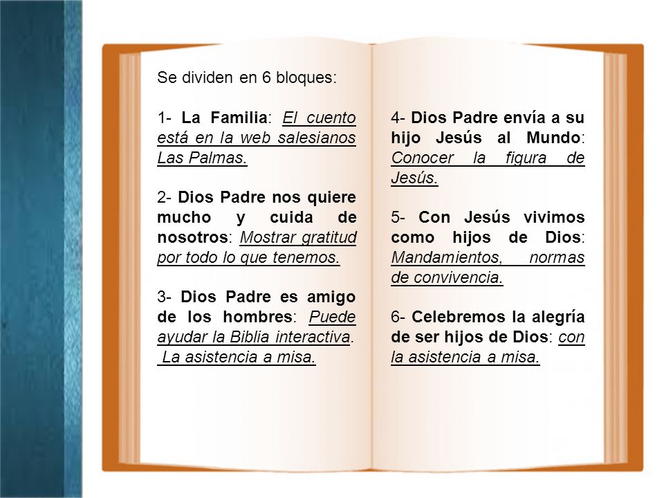 Se dividen en 6 bloques: 1- La Familia: El cuento está en la web salesianos Las Palmas.