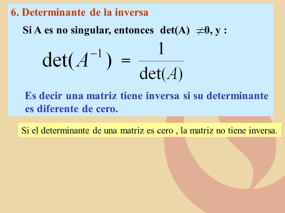 Si A es no singular, entonces det(A) 0, y : =