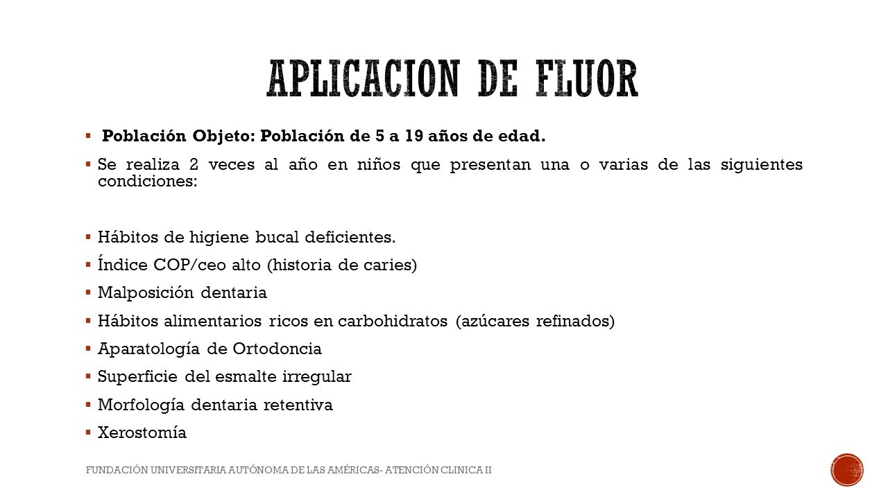 APLICACION DE FLUOR Población Objeto: Población de 5 a 19 años de edad.