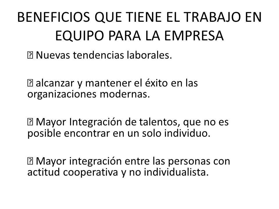 BENEFICIOS QUE TIENE EL TRABAJO EN EQUIPO PARA LA EMPRESA