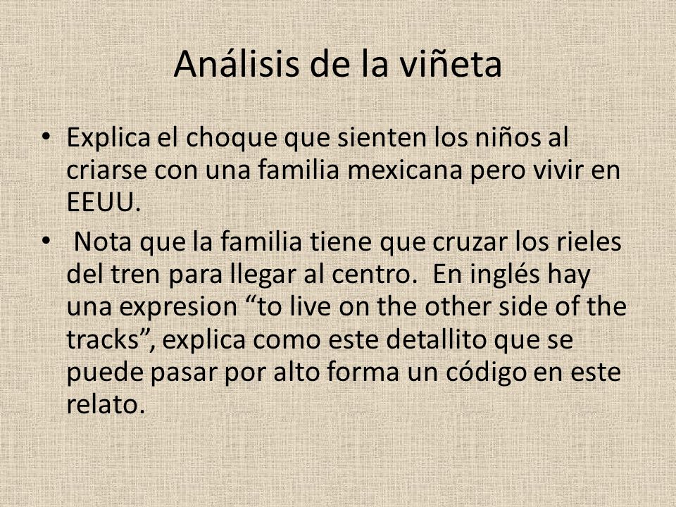 Análisis de la viñeta Explica el choque que sienten los niños al criarse con una familia mexicana pero vivir en EEUU.