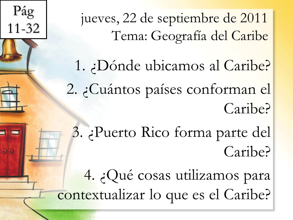 jueves, 22 de septiembre de 2011 Tema: Geografía del Caribe