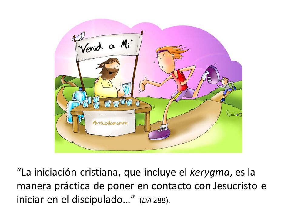 La iniciación cristiana, que incluye el kerygma, es la manera práctica de poner en contacto con Jesucristo e iniciar en el discipulado… (DA 288).