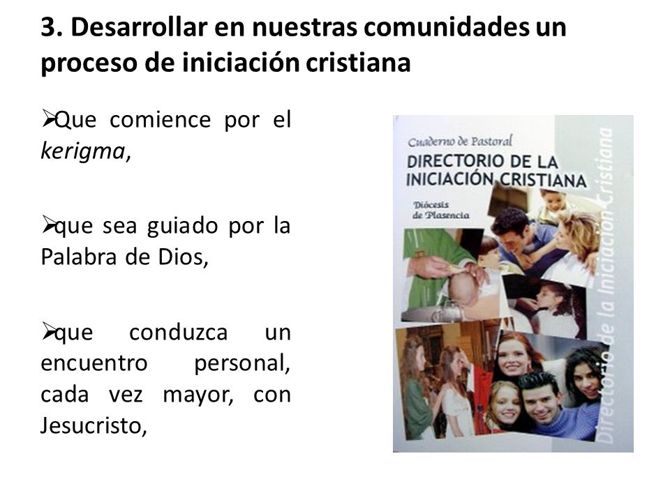 3. Desarrollar en nuestras comunidades un proceso de iniciación cristiana