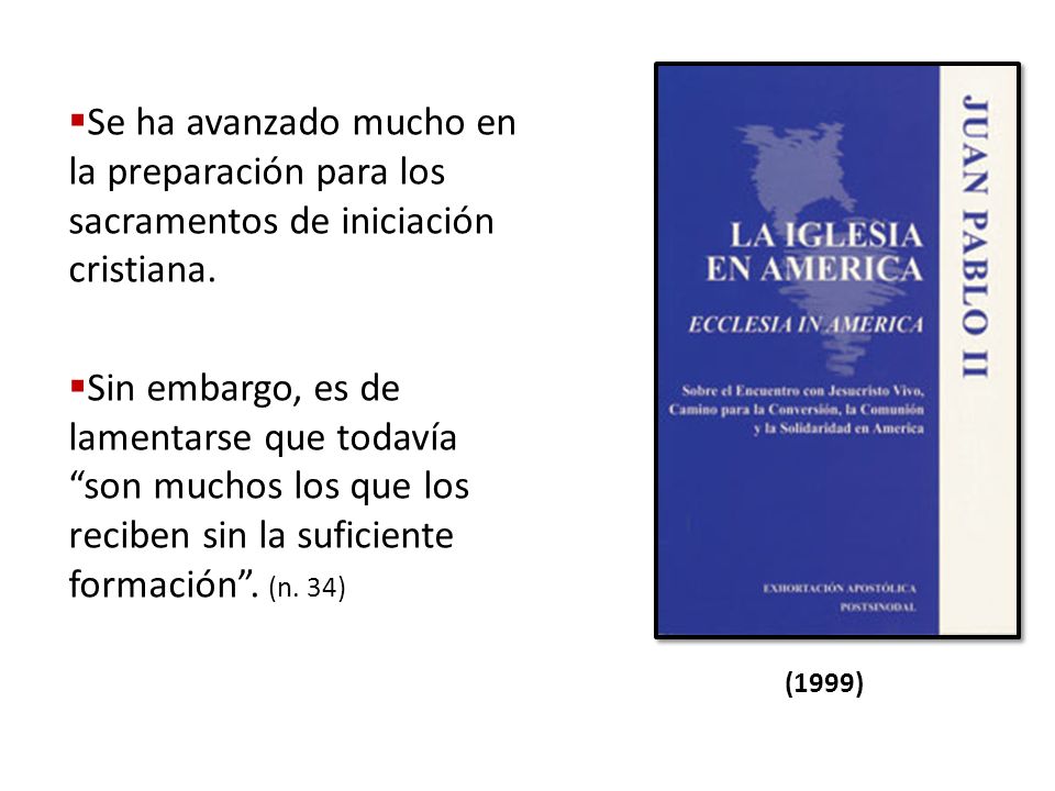 Se ha avanzado mucho en la preparación para los sacramentos de iniciación cristiana.