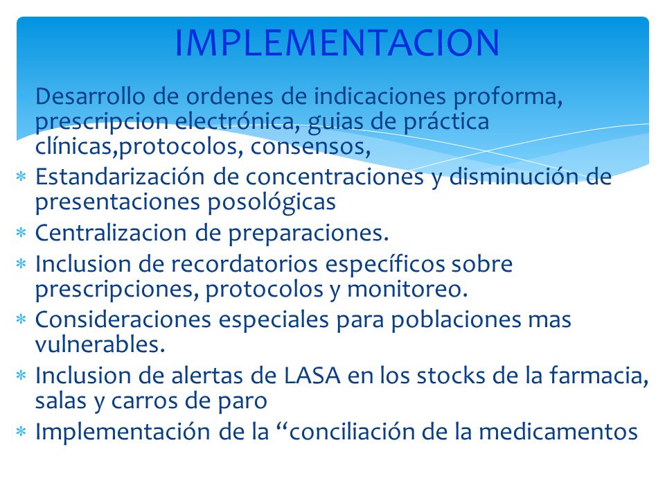 IMPLEMENTACION Desarrollo de ordenes de indicaciones proforma, prescripcion electrónica, guias de práctica clínicas,protocolos, consensos,