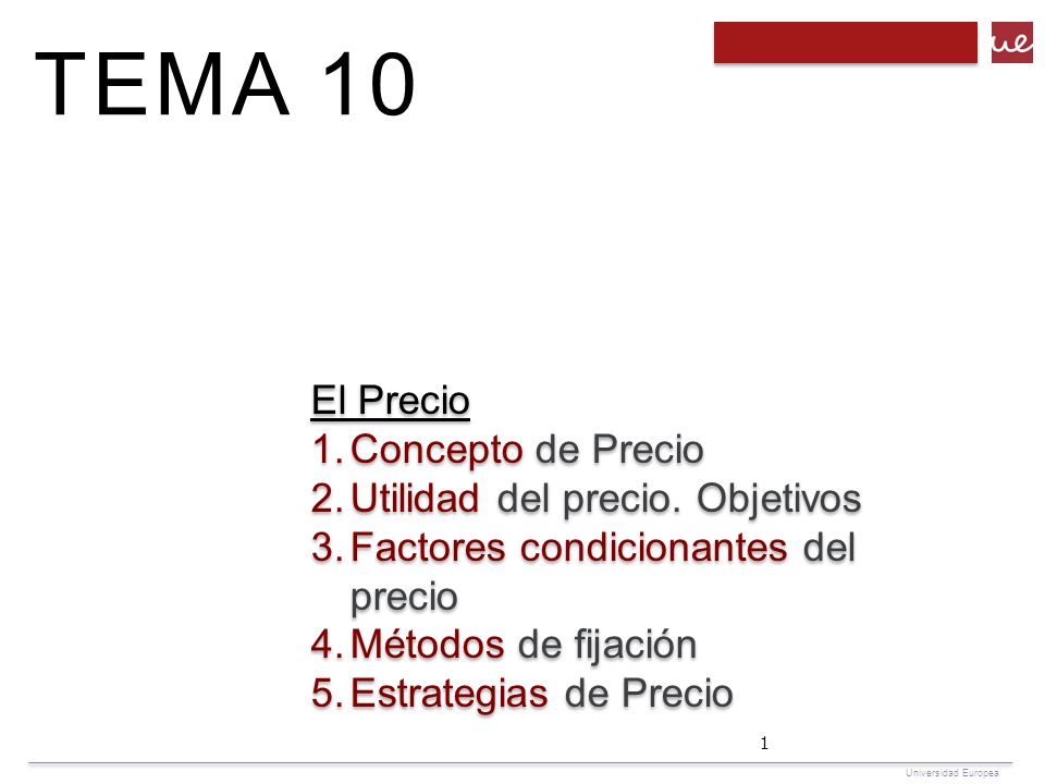 TEMA 10 El Precio Concepto de Precio Utilidad del precio. Objetivos