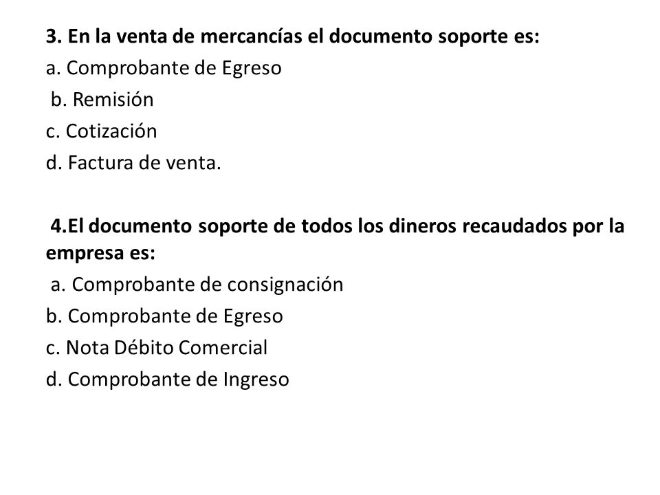 3. En la venta de mercancías el documento soporte es: a