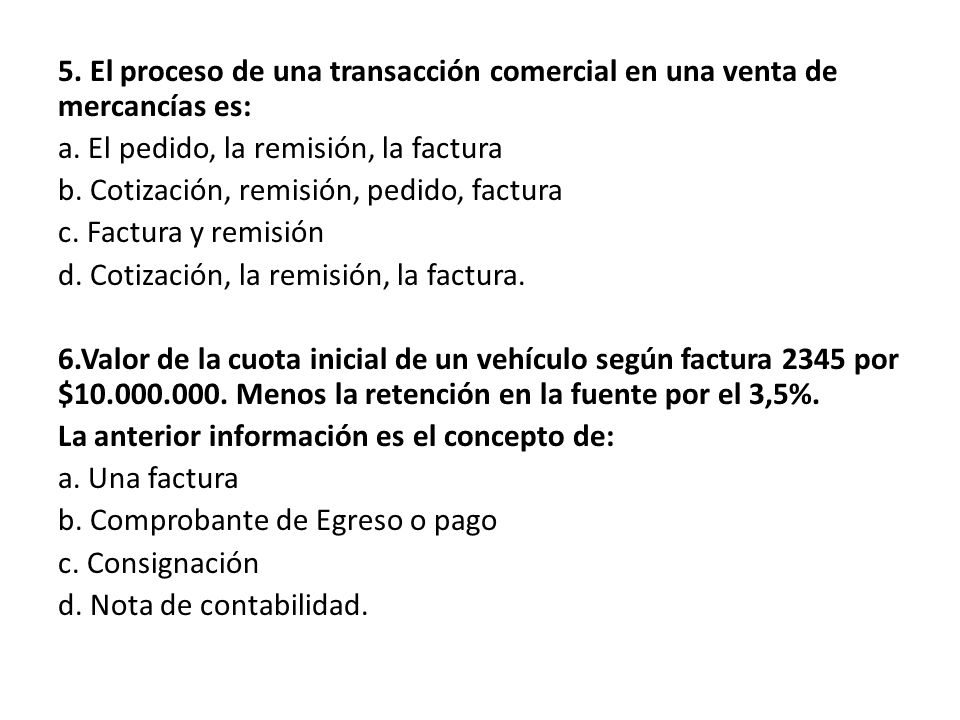 5. El proceso de una transacción comercial en una venta de mercancías es: a.