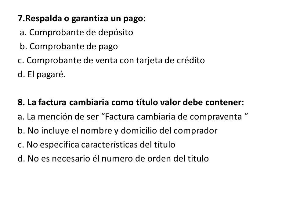 7. Respalda o garantiza un pago: a. Comprobante de depósito b