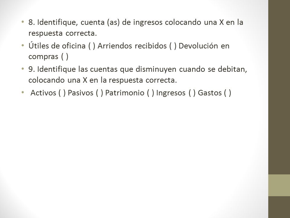 8. Identifique, cuenta (as) de ingresos colocando una X en la respuesta correcta.