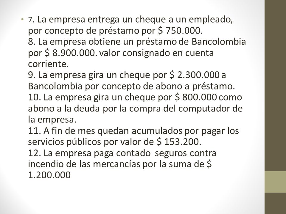 7. La empresa entrega un cheque a un empleado, por concepto de préstamo por $