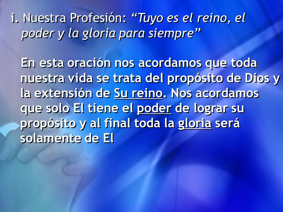 i. Nuestra Profesión: Tuyo es el reino, el poder y la gloria para siempre