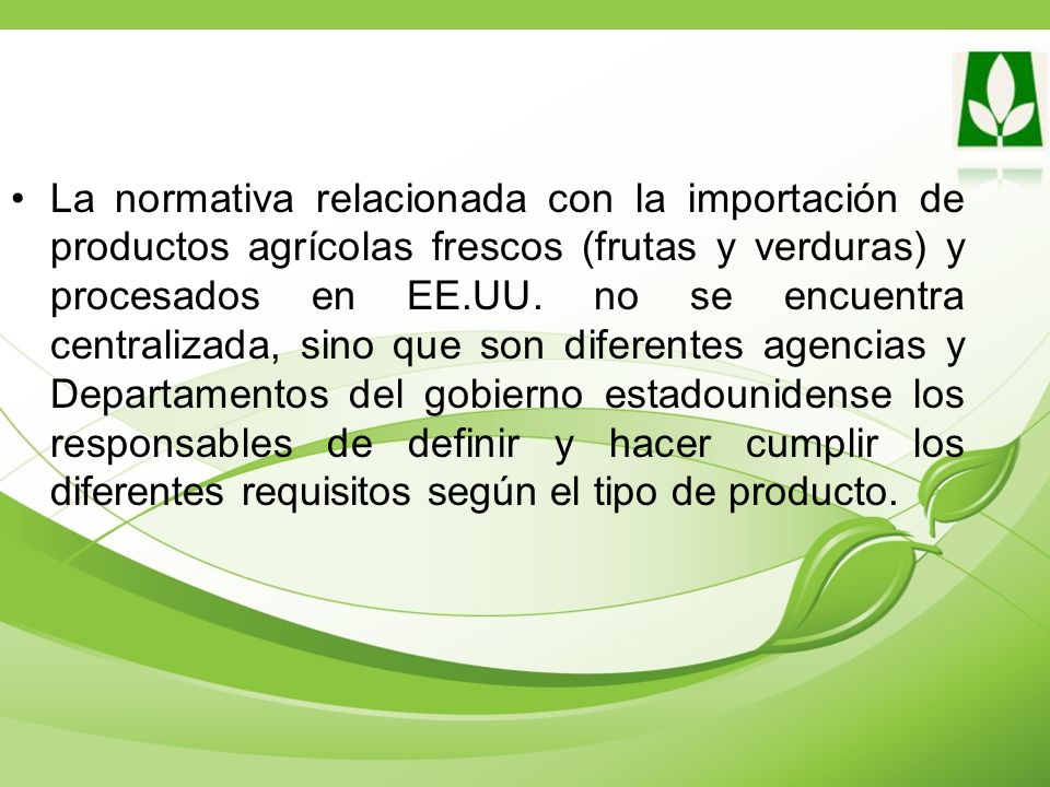 La normativa relacionada con la importación de productos agrícolas frescos (frutas y verduras) y procesados en EE.UU.