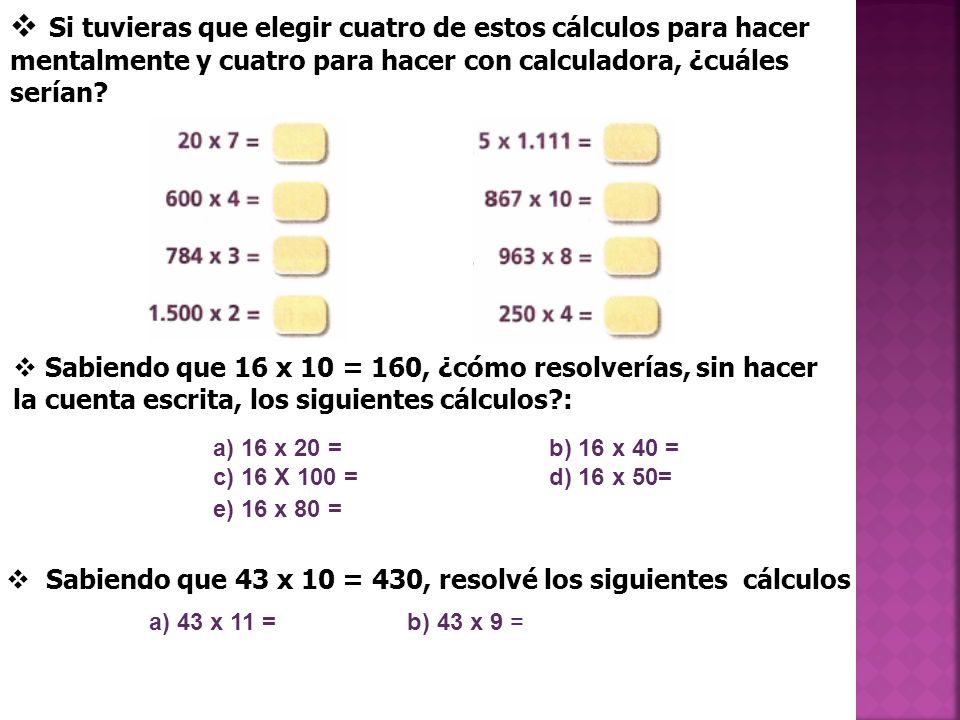 Si tuvieras que elegir cuatro de estos cálculos para hacer mentalmente y cuatro para hacer con calculadora, ¿cuáles serían