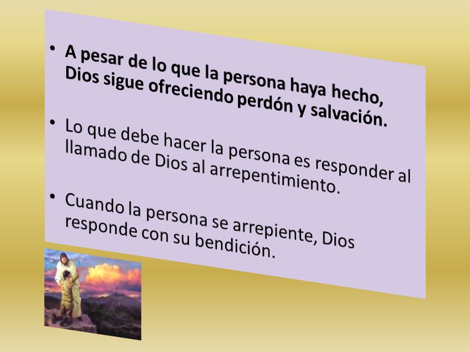A pesar de lo que la persona haya hecho, Dios sigue ofreciendo perdón y salvación.