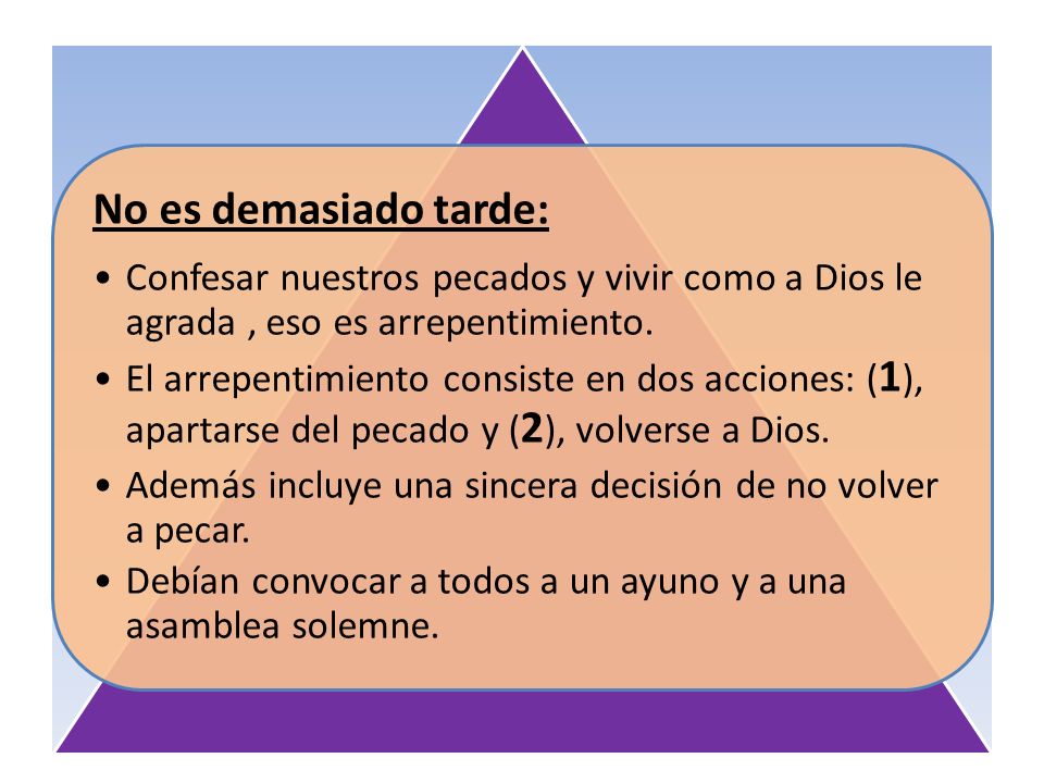 No es demasiado tarde: Confesar nuestros pecados y vivir como a Dios le agrada , eso es arrepentimiento.
