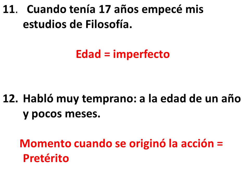 11. Cuando tenía 17 años empecé mis estudios de Filosofía.