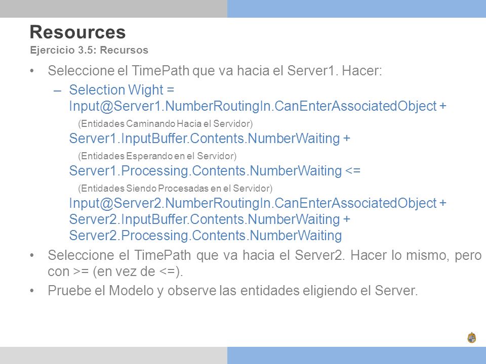 Resources Seleccione el TimePath que va hacia el Server1. Hacer: