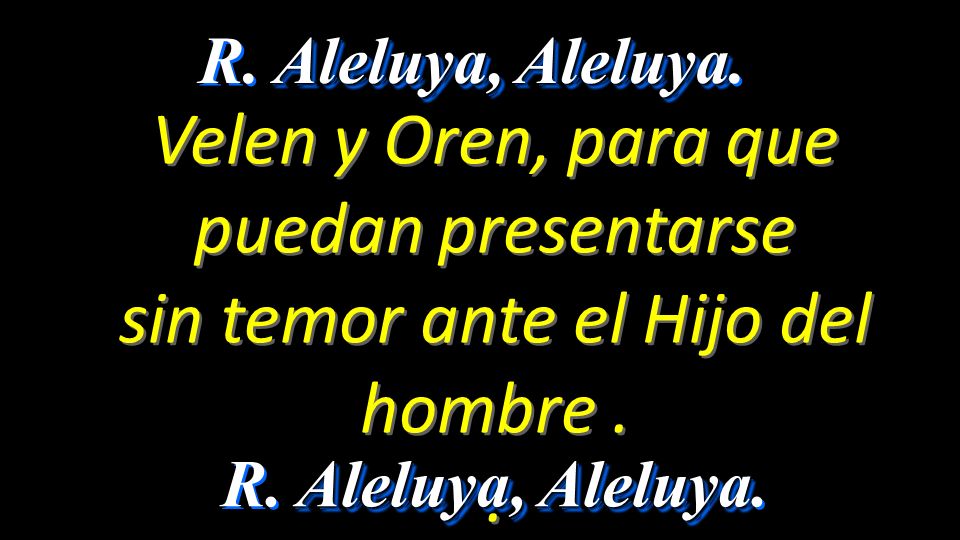 sin temor ante el Hijo del hombre . .