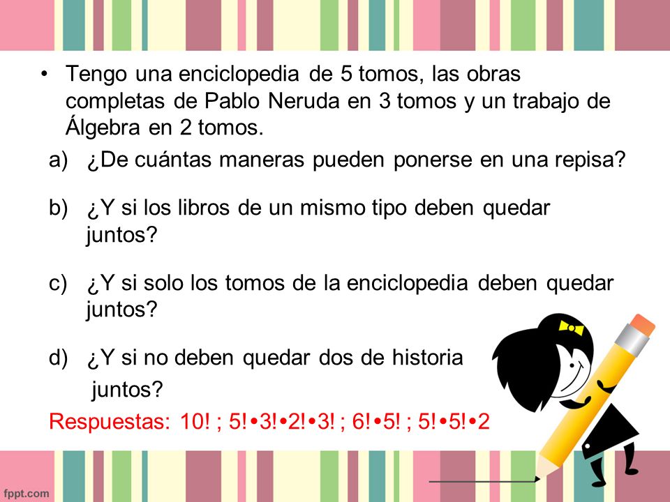 Tengo una enciclopedia de 5 tomos, las obras completas de Pablo Neruda en 3 tomos y un trabajo de Álgebra en 2 tomos.