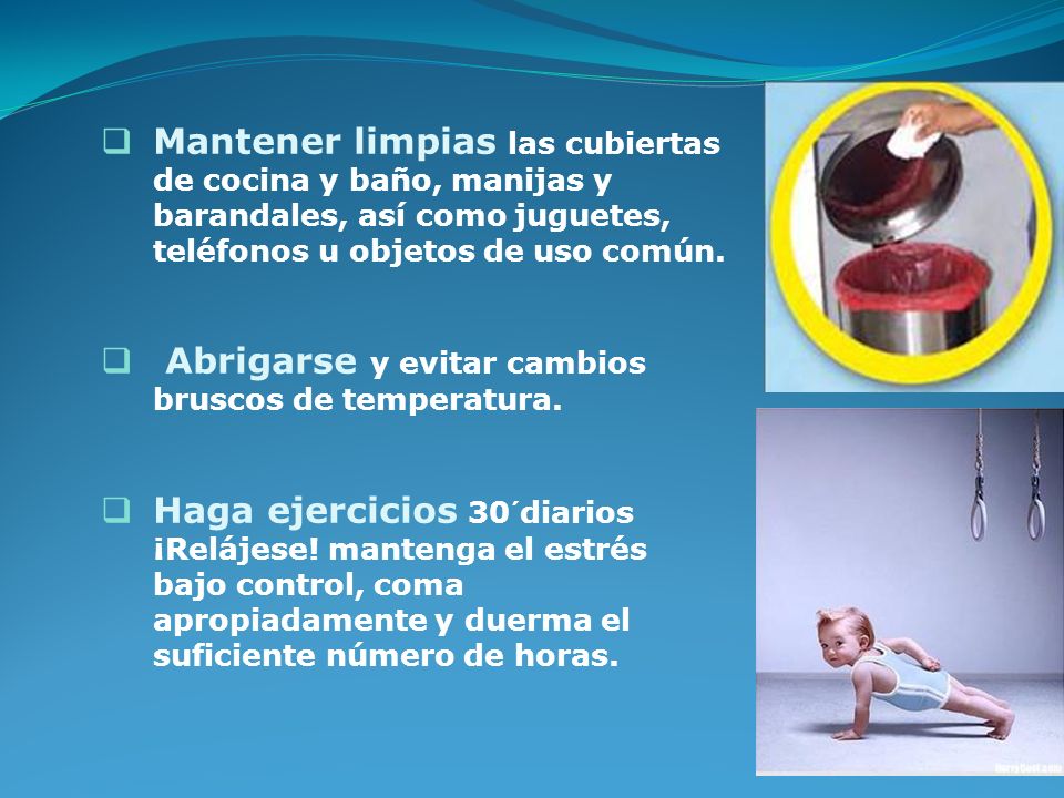 Mantener limpias las cubiertas de cocina y baño, manijas y barandales, así como juguetes, teléfonos u objetos de uso común.